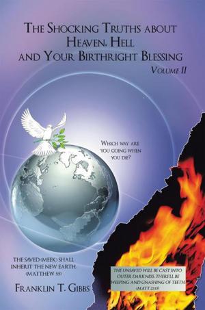 Cover of the book The Shocking Truths About Heaven, Hell and Your Birthright Blessing by Donald E. Carter Jr.
