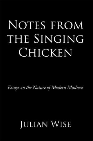Cover of the book Notes from the Singing Chicken by LaQianya Huynh