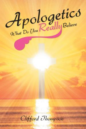 Cover of the book Apologetics: What Do You Really Believe by Joseph Arthur Petrimoulx