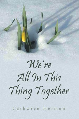 Cover of the book We're All in This Thing Together by LadyBlue2000