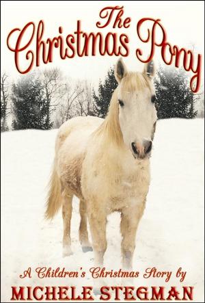 Cover of the book The Christmas Pony by Matti McLean