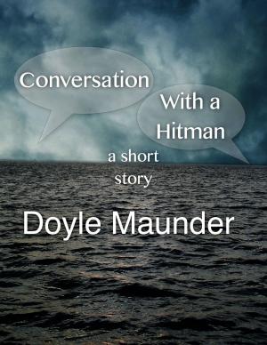 Cover of the book Conversation with a Hitman: a short story by Trish Loye