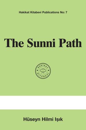 Cover of the book The Sunni Path by Hüseyn Hilmi Işık