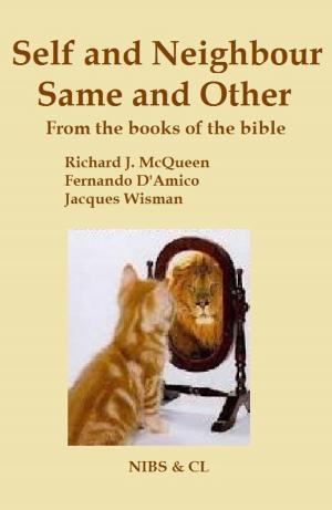 Cover of the book Self and Neighbour, Same and Other: From the books of the Bible by Richard J. McQueen