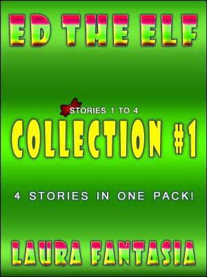 Cover of the book Ed The Elf: Collection #1 (Stories 1-4) by Katie Hewett
