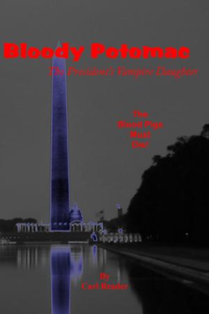 Cover of the book Bloody Potomac, The President's Vampire Daughter by Devon Ashley