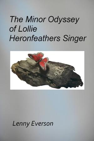 Cover of the book The Minor Odyssey of Lollie Heronfeathers Singer by Lenny Everson