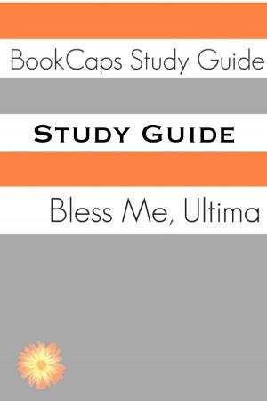 Cover of Study Guide: Bless Me, Ultima (A BookCaps Study Guide)