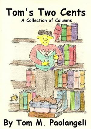 Book cover of Tom's Two Cents: A Collection of Columns