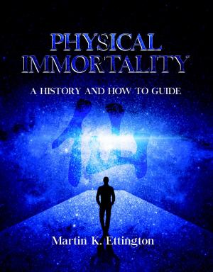 Cover of the book Physical Immortality: A History and How to Guide by Martin Ettington