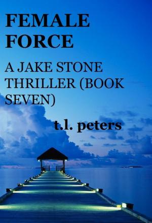 Book cover of Female Force, A Jake Stone Thriller (Book Seven)