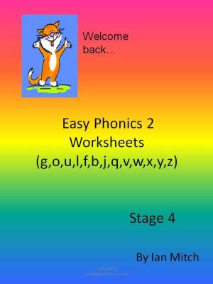 Cover of the book Easy Phonics 2 Worksheets (g,o,u,l,f,b,j,q,v,w,x,y,z) by Ian Mitch