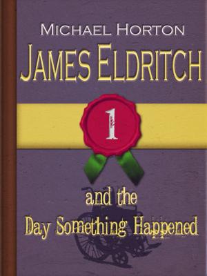 bigCover of the book James Eldritch and the Day Something Happened (#1) by 