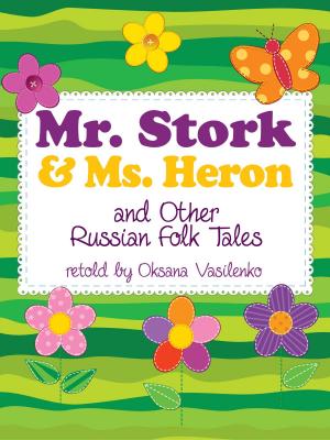 Cover of the book Mr. Stork and Ms. Heron and Other Russian Folk Tales by Regan Ure