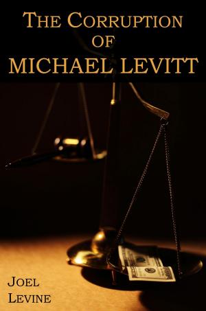 Cover of the book The Corruption of Michael Levitt by Dave Folsom