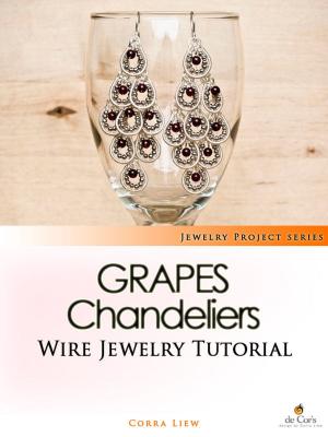 Cover of the book Wire Jewelry Tutorial: Grapes Chandelier Earrings by Marijan Dundek