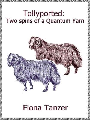 Cover of the book Tollyported: Two Spins of a Quantum Yarn by J. Garcia