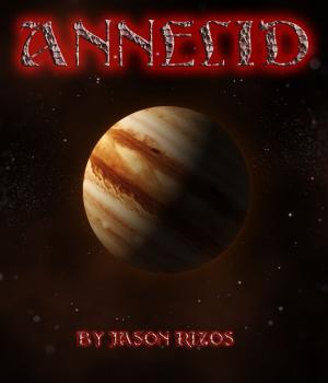 Cover of the book Annelid: Fishing the Moons of Jupiter by Bella Love-Wins