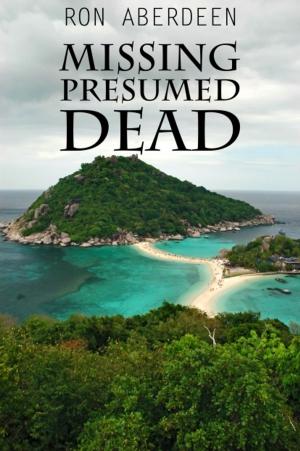 Cover of the book Missing Presumed Dead by Chad Mulligan