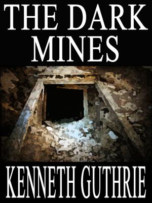 Cover of the book The Dark Mines (Quest Fantasy Series #3) by Kenneth Guthrie