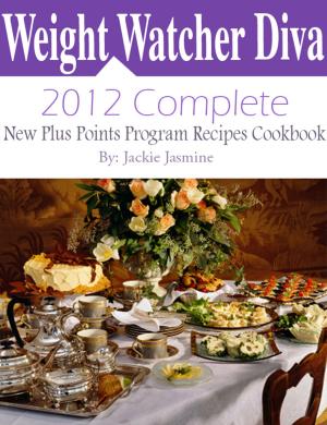 Cover of Weight Watchers Diva 2012 CompleteNew Points Plus Program Recipes Cookbook