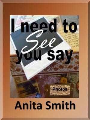Cover of the book I Need To See You Say by Leryl Joseph