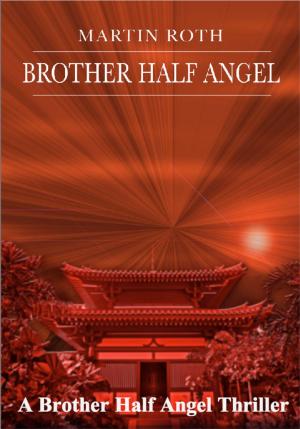 Book cover of Brother Half Angel (A Brother Half Angel Thriller)