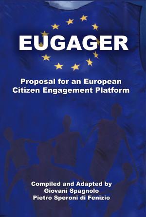 Cover of the book EUGAGER: European Citizen Engagement Platform: Proposal for an European Citizen Engagement Platform by Oskar Lafontaine