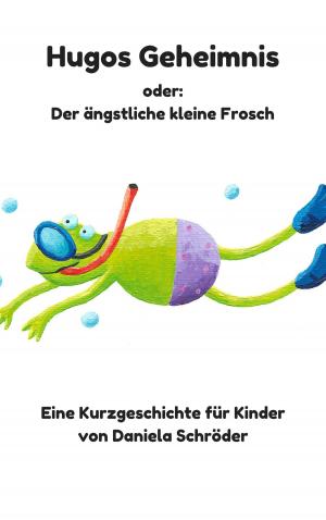 Cover of Hugos Geheimnis oder: Der ängstliche kleine Frosch