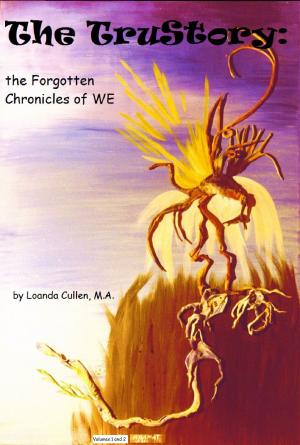 Cover of the book The TruStory: The Forgotten Chronicles of WE, volumes 1 and 2 by Connie J. Jasperson