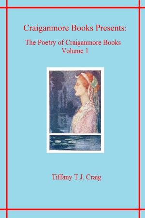 Cover of The Poetry of Craiganmore Books Volume I