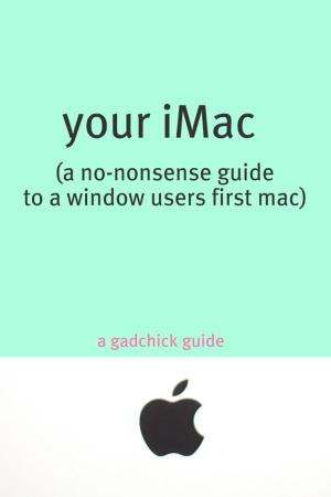 Book cover of Your iMac: A No-Nonsense Guide to a Window Users First Mac