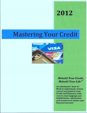 Cover of the book Mastering Your Credit: 2012 by iMoneyCoach