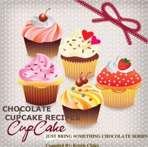 Cover of the book Chocolate Cupcake Recipes: 25 Easy Smeezy Creamy Chocolate Cupcake Recipes When You Hear - Just Bring Something Chocolate! by Katrina Summers
