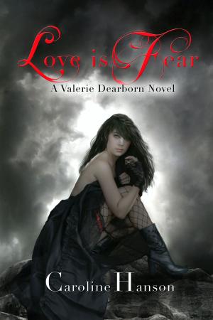 Cover of the book Love is Fear by Karen Harbaugh