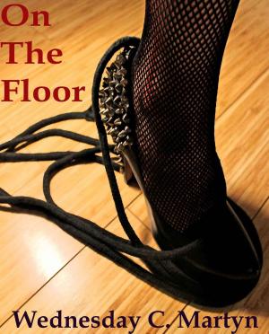 Cover of the book On The Floor: A Tish Adams Erotic Short Story - Episode #2 by B.J. Blueboy