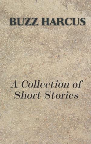Cover of the book A Collection of Short Stories by James Cage