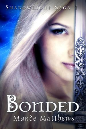 Cover of the book Bonded: Book One of the ShadowLight Saga by 羅伯特．喬丹 Robert Jordan