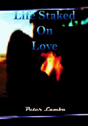 Book cover of Life Staked On Love