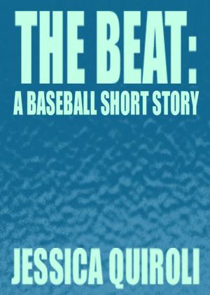 Cover of the book The Beat: A Baseball Short Story by Sarah Zama