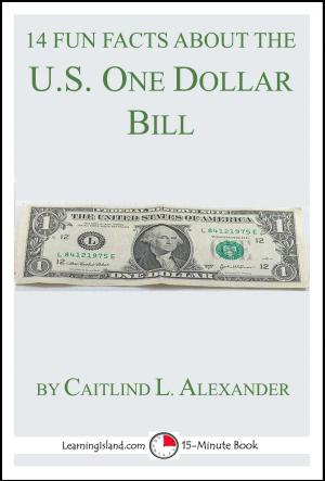 Cover of 14 Fun Facts About the U.S. One Dollar Bill: A 15-Minute Book