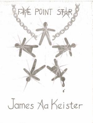 Cover of the book Five Point Star by James Aa. Keister