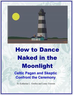 Cover of the book How to Dance Naked in the Moonlight by Lena Dunham