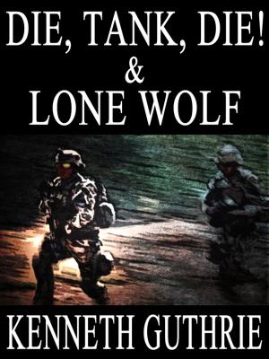 Cover of the book Die, Tank, Die! and Lone Wolf (Two Story Pack) by J.B. Kleynhans