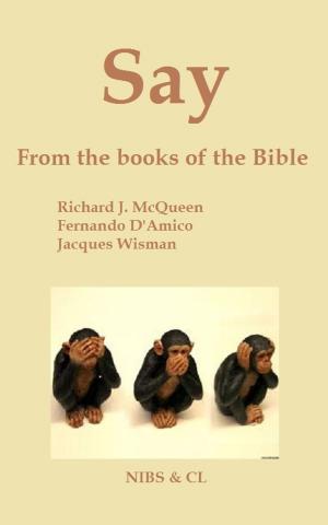 Book cover of Say: From the books of the Bible