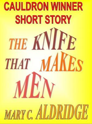 Cover of the book The Knife That Makes Men by 法蘭西斯‧海格, Francesca Haig