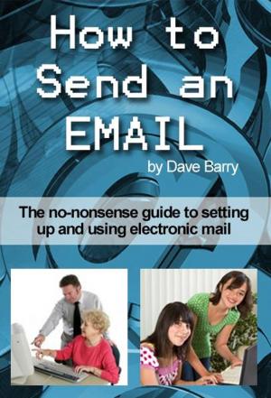 Book cover of How to send an email - Everything you wanted to know about sending and receiving emails!