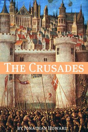 Book cover of The Crusades: A History of One of the Most Epic Military Campaigns of All Time