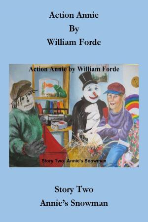 Cover of the book Action Annie: Story Two - Annie's Snowman by William Forde