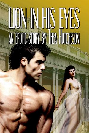 Cover of the book Lion in His Eyes by Thea Hutcheson